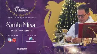 Primer Domingo de Adviento -Santa Misa Padre Orlando Aguilar, S.J. 30 Noviembre 2025 #PadreOrlando