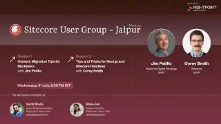 SUG Jaipur | Jim Petillo: Content Migration Tips | Corey Smith: Tips & Tricks Next.js | 31 July 2024