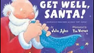 Get Well, Santa by Julie Sykes, Illustrated by Tim Warnes