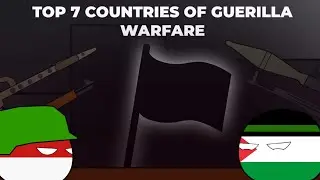 TOP 7 COUNTRIES OF GUERRILLA WARFARE
