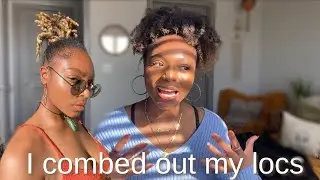 Why I combed out my locs?