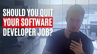 Quit Your Software Developer Job? What you need to know...