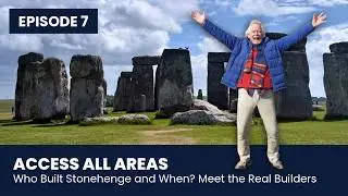 Who Built Stonehenge and When? Meet the Real Builders | Stonehenge Access All Areas, Ep 7