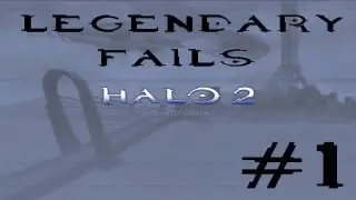 Halo 2: Legendary Fails - Part 1