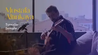 Mustafa Altınkaya - Turnalar Semahı