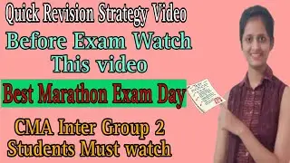 Best Marathon Exam Day for CMA Inter Group 2? Best Revision video and marathon before exam Watch