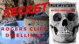 TRUE MYSTERY ROGERS CLIFF DWELLING THE LOST DUTCHMANS HAUNT AKA MUD HOUSE