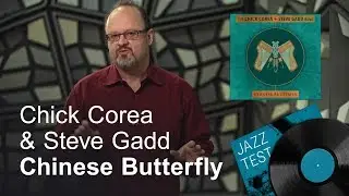 Chick Corea & Steve Gadd &ndash; Chinese Butterfly | JAZZ TEST