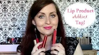 TAG: Lip Product Addict!
