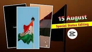15 august special status video editing | Independence day video editing capcut | 15 august status