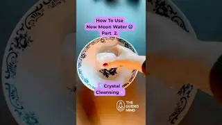 &lsquo;How to use New Moon Water&rsquo; Part 2
