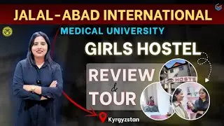 Jalal-Abad International Medical University Hostel Tour | Jalal-Abad Medical University Kyrgyzstan
