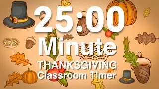 25 Minute Timer with Music for Classroom 🍁 Thanksgiving Goodies🦃