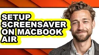 How to Setup Screensaver on Macbook Air (only Way)