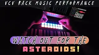 Beware: Asteroid Field Alert! One Colorful Electronic Music Performance with VCV Rack