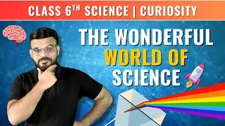 The Wonderful World of Science! 🔬 | Ch 1 Science | Class 6 | Suyog Sir