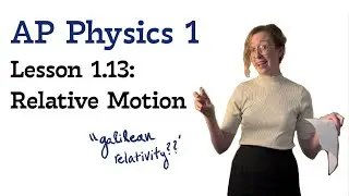 AP Physics 1, Модуль 1, Видеоурок 13: Относительное движение