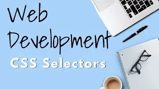 CSS selectors and types in web lab of Code Studio or code.org (Web Development)