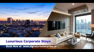 Discover Luxurious Corporate Stays in Calgary & Vancouver!