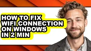 ️how to Fix Wifi Connection on Windows in 2 Min - Easy Guide