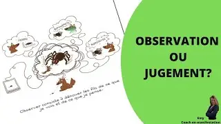 C'est une OBSERVATION ou un JUGEMENT: les diff&eacute;rences pour COMMUNICATION SAINE