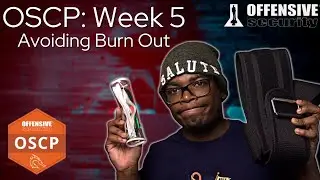 OSCP Update Week 5: Avoiding Burn Out, Feeling Good
