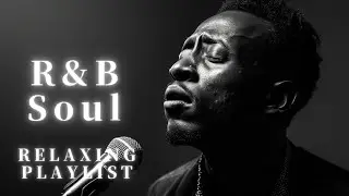 【R&B Soul】 Late Night Relax & Study Chill & Smooth Soul – Late Night Focus Edition -Remix-