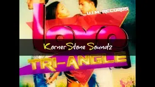 Love Tri-Angle Riddim Mix