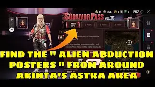 FIND THE ALIEN ABDUCTION POSTERS FROM AROUND AKINTA'S ASTRA AREA || PUBG NEW STATE VOL 16 WEEK 1