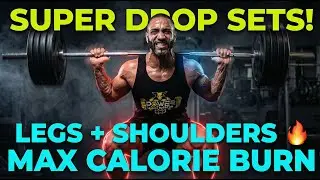 SUPER DROP SETS: Legs & Shoulders MAX Calorie Burn Workout