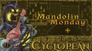 Mandolin Monday & Cyclopean: The Great Abyss | FULL VOD