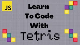 Code Tetris: A Step-by-Step Guide for JavaScript Beginners