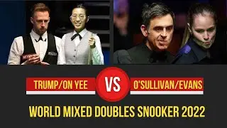 WORLD MIXED DOUBLES SNOOKER 2022 | O'Sullivan/Evans | Trump/On Yee | 24 Sep 2022