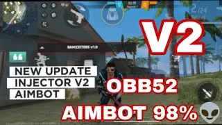 FREEFIRE INJECTOR NEW UPDATE OBB52 AIMBOT 98% ANTI BANNED WITH BYPASS FEATURE 👽
