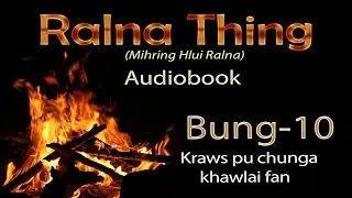 (RALNA THING) Bung 10-na: KRAWS PU CHUNGA KHAWLAI FAN