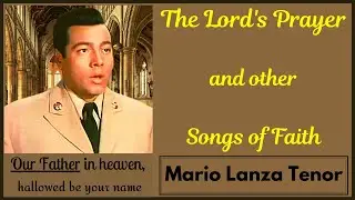 Mario Lanza Tenor sings The Lord's Prayer, I'll walk with God and Silent Night