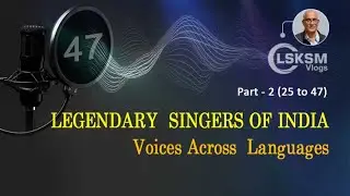 Legendary Singers of India - Voices across Languages (Part-2) I LSKSM Vlogs