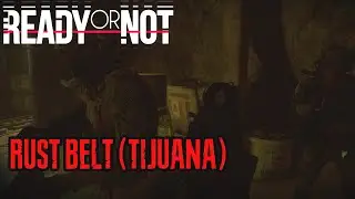 Rust Belt Tijuana Border House Raid in Ready or Not