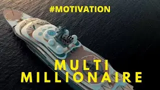 Multi-Millionaire Lifestyle/ La vie des millionaires #Motivation 04