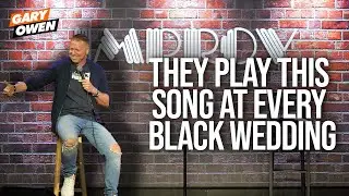 They Play This Song At Every Black Wedding | Gary Owen