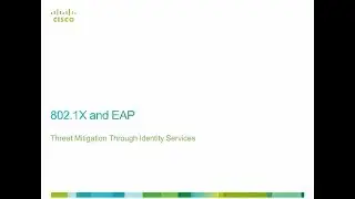 Implementing Cisco Secure Access Solutions (SISAS) Module 1 - Lesson 2 (802.1X and EAP)