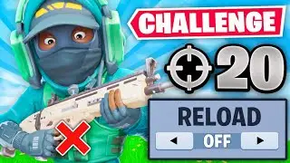NO RELOAD CHALLENGE (20 Elims)