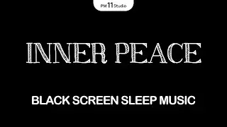 Inner Peace Meditation Sleep Music | Black Screen | 12 Hours
