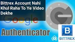 Bittrex | Bittrex Ka Authenticator Code Kho Jaye To Kaise Cover Kare | Teechnical Sanju First