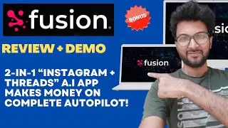 Fusion Review + Demo &ndash; 2-In-1 &ldquo;Instagram + Threads&rdquo; A.I App Makes Money On Complete AutoPilot!
