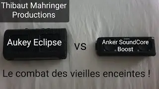 Aukey Eclipse vs Anker SoundCore Boost : Le combat des vieilles enceintes ! 👊