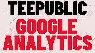 5 Sales on Teepublic Without Marketplace Access? How To Connect Teepublic To Google Analytics!
