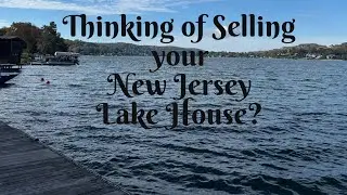 Memories to Market: Selling Your New Jersey Lake House the Right Way Greenwood Lake to Lake Mohawk