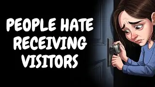 Why do some people HATE receiving visitors, according to Psychology?