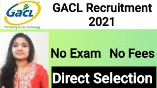 GACL  Recruitment 2021| Freshers Eligible| No Fees| Direct Selection| Jobs 2021